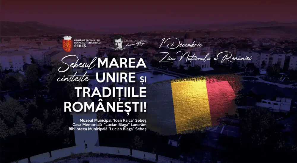 SEBEȘ: PROGRAMUL EVENIMENTELOR PRILEJUITE DE ZIUA NAȚIONALĂ A ROMÂNIEI