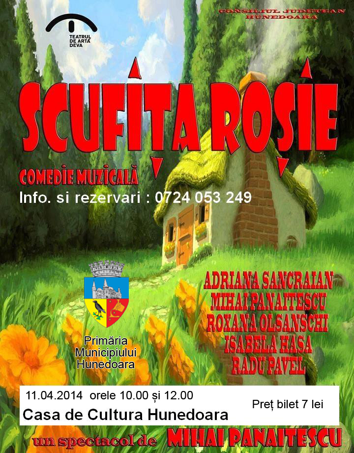 Comedia muzicală „Scufiţa roşie” va fi jucată pe scena Casei de Cultură din Hunedoara