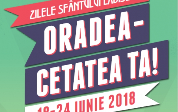 Zilele Sfântului Ladislau la Cetatea Oradea, 18-24 iunie