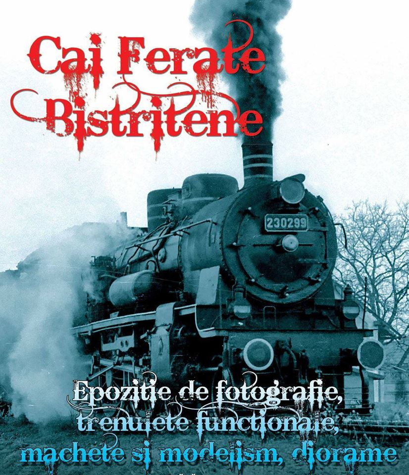 Căi Ferate Bistrițene – Expoziție foto și machete