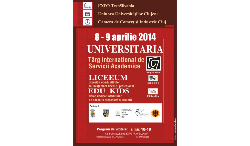 UNIVERSITARIA, LICEEUM si EDU-KIDS, 8 – 9 aprilie 2014 , Centrul expozitional EXPO TRANSILVANIA Cluj-Napoca