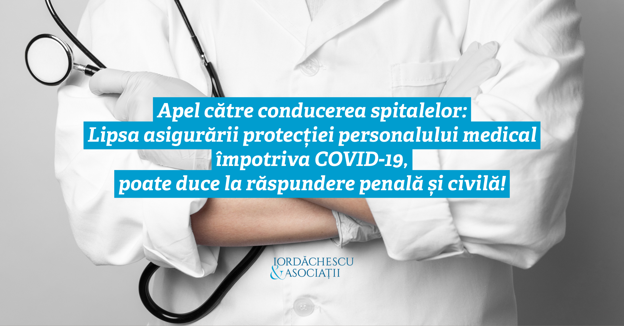 Lipsa asigurării protecției personalului medical împotriva COVID-19, poate duce la răspundere penală și civilă!