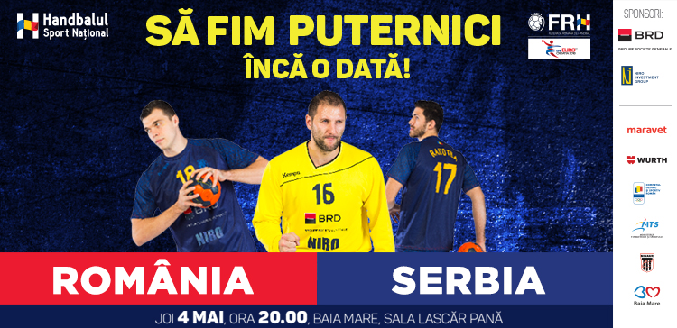 Handbal masculin: România-Serbia, meci decisiv pentru o calificare la CE după 22 ani (Baia Mare, 4 mai, ora 20)