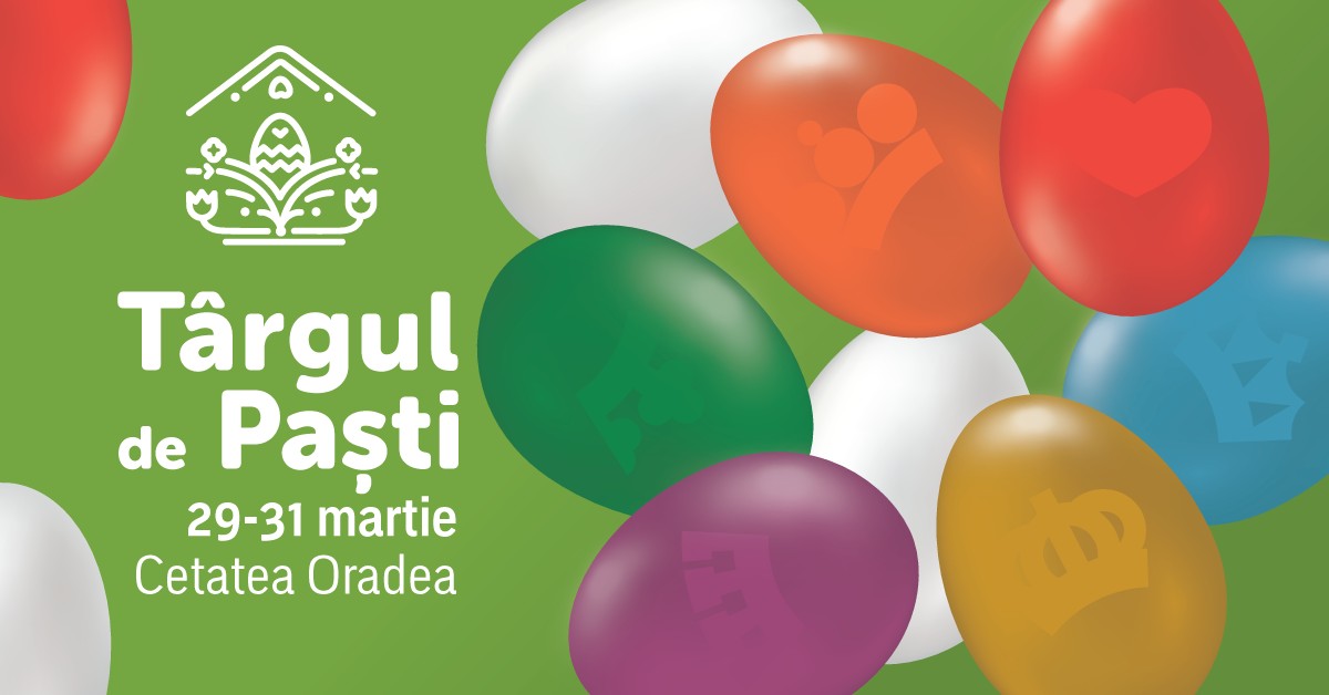O nouă ediție a Târgului de Paști Oradea