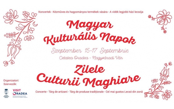 Zilele Culturii Maghiare se desfășoară în Oradea, în perioada 15-17 septembrie