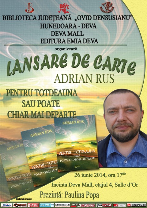 Lansarea volumului de debut, „Pentru totdeauna sau poate chiar mai departe”, al poetului Adrian Rus