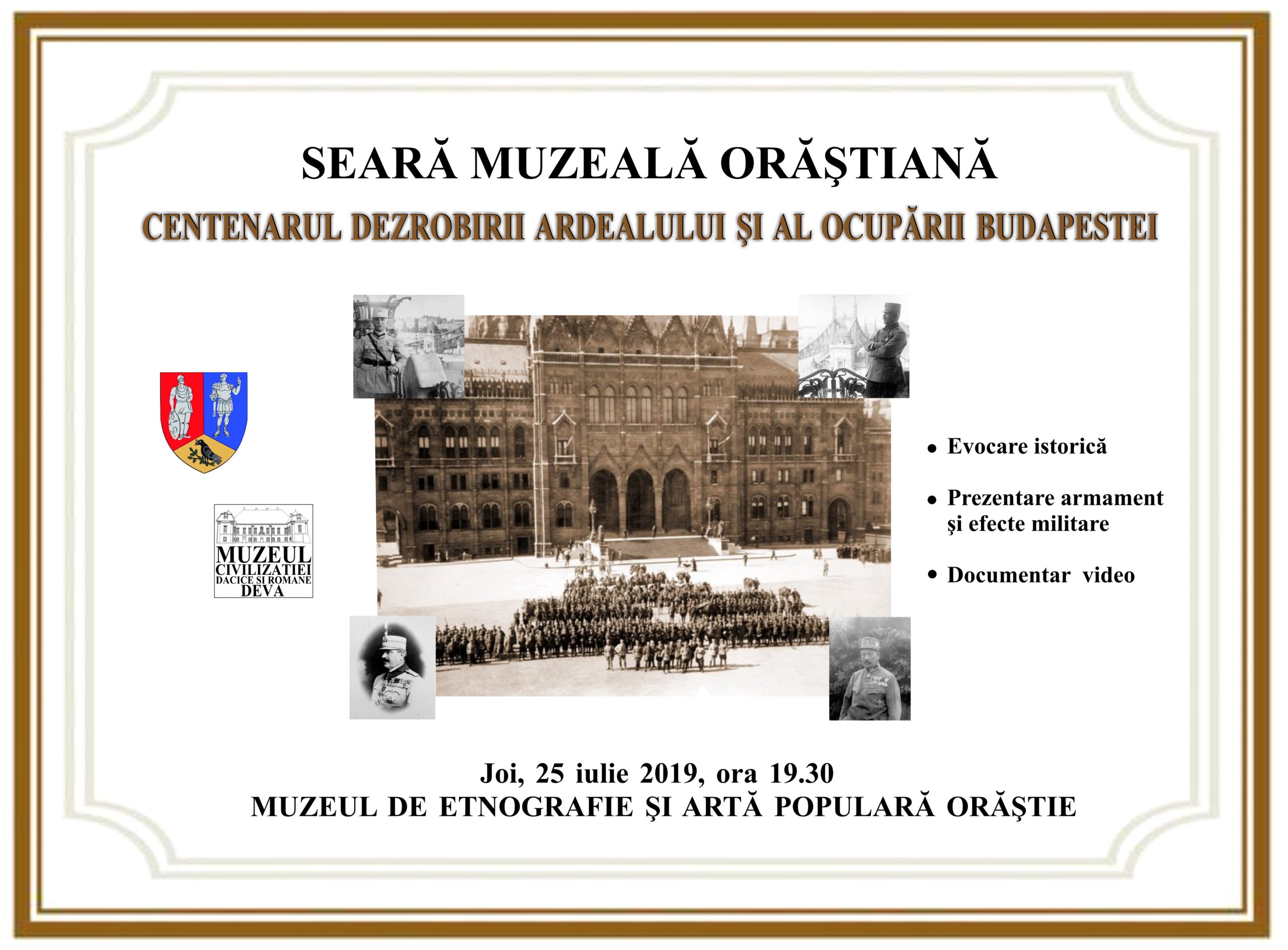 Joi 25 iulie, orele 19.30, “Seara muzeală orăștiană – 100 de ani de la campania militară a Armatei Române din 1919”.