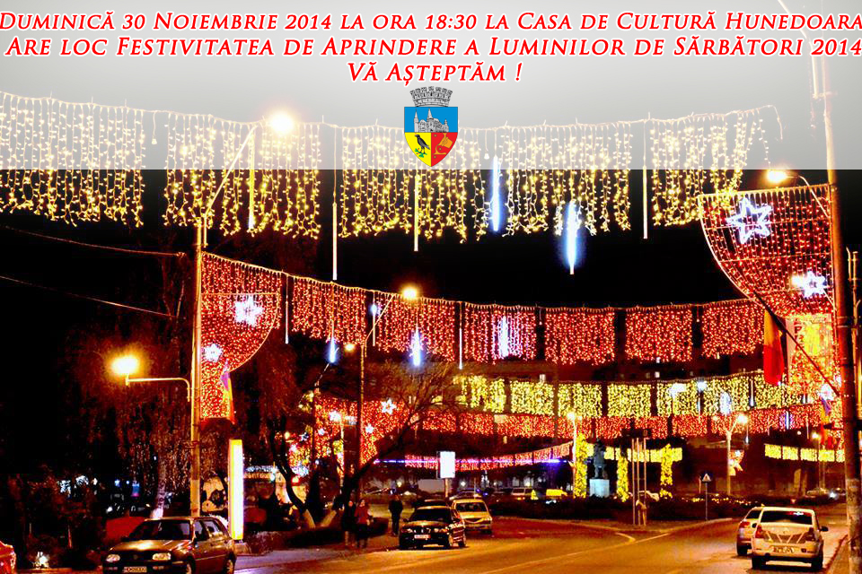 Duminică vor fi aprinse în Hunedoara luminile de sărbători