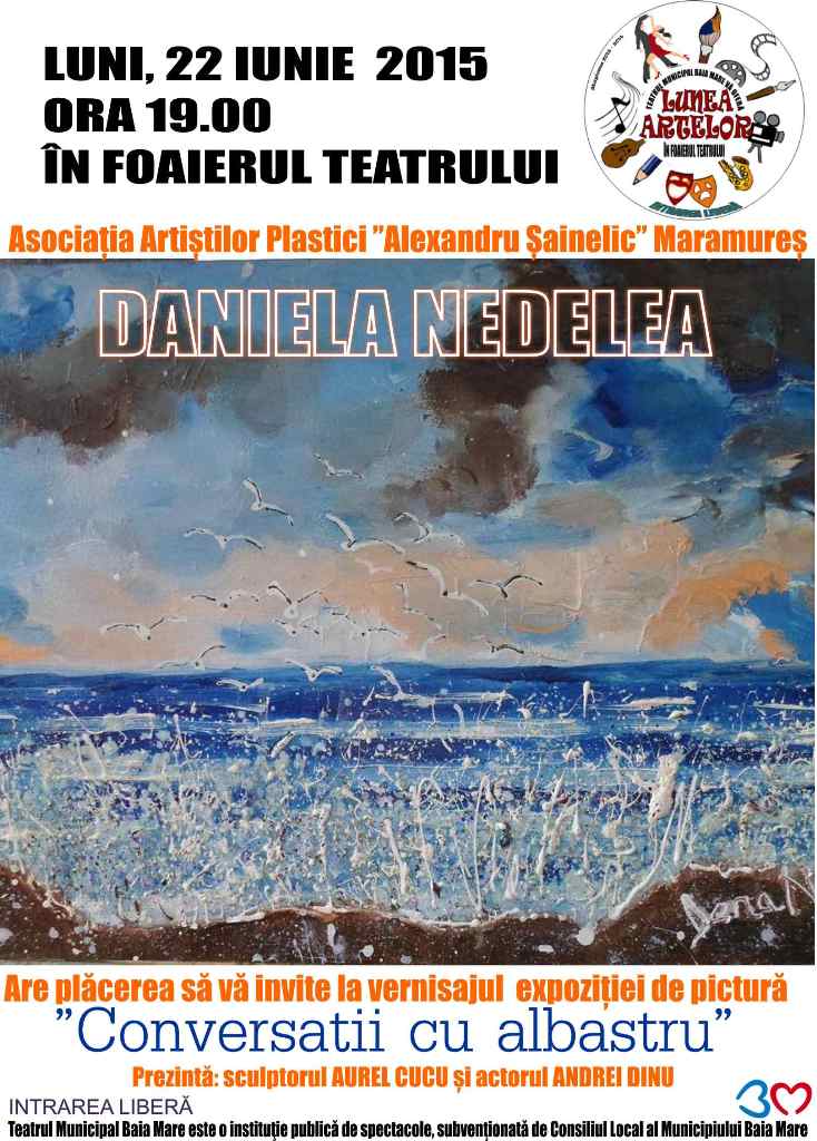 Lunea Artelor la Teatrul Municipal Baia Mare: Expoziția de pictură „Conversații cu albastru” a artistei plastice Daniela Nedelea