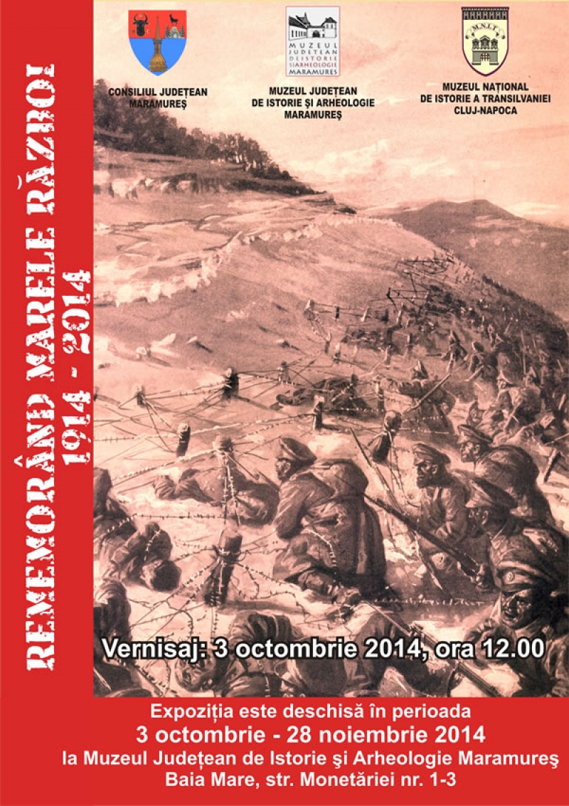 Expoziţia „Rememorând Marele Război – 1914-2014”, găzduită de Muzeul de Istorie Maramureș