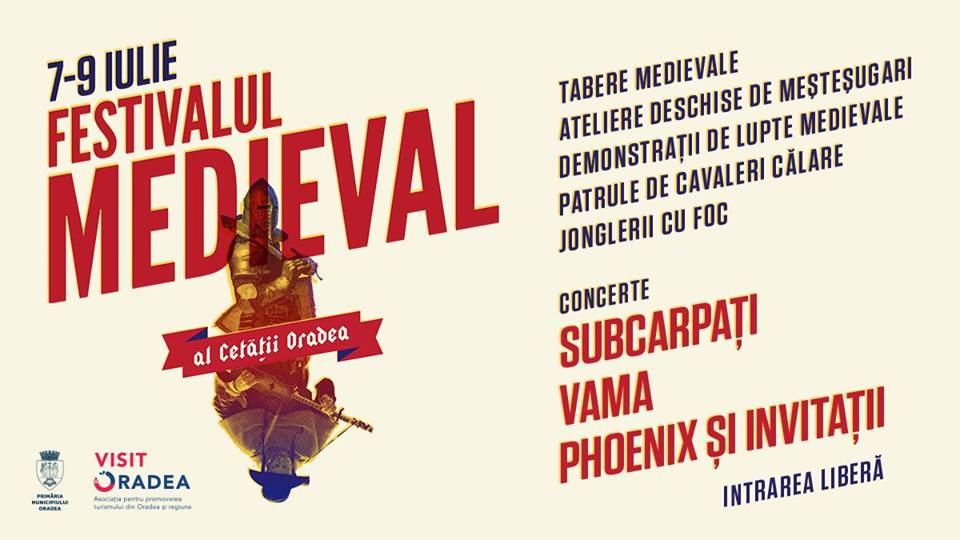 Festivalul Medieval al Cetății Oradea se desfășoară în perioada 7-9 iulie