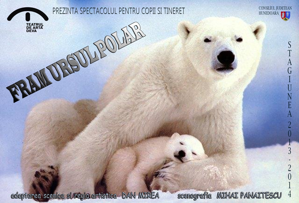 „Fram ursul polar”, la Casa de Cultura Hunedoara (12 noiembrie, ora 10)