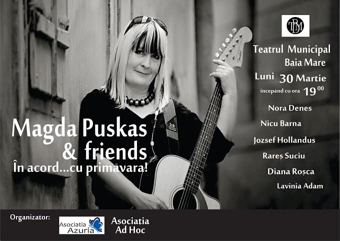 Lunea Artelor la Teatrul Municipal Baia Mare: Spectacol folk “În acord cu primăvara” – Magda Puskas și prietenii ei