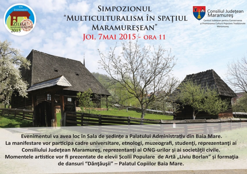 Simpozionul „Multiculturalism în spaţiul Maramureşean” deschide Zilele Maramureşului